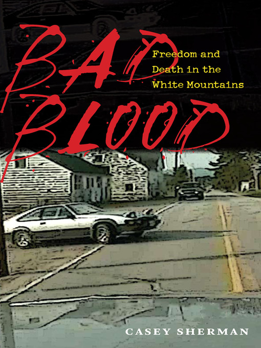 Title details for Bad Blood by Casey Sherman - Available